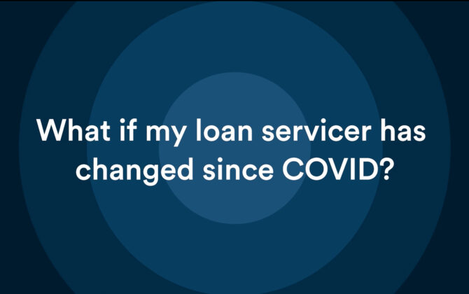 What if Your Loan Servicer Changed Since Covid
